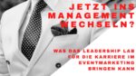 Ab ins Management?