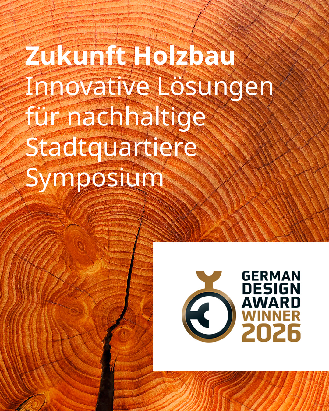 German Design Award für das Symposium „Zukunft Holzbau“ (Grafik: Kuhl|Frenzel) German Design Award für das Symposium „Zukunft Holzbau“ (Grafik: Kuhl|Frenzel)